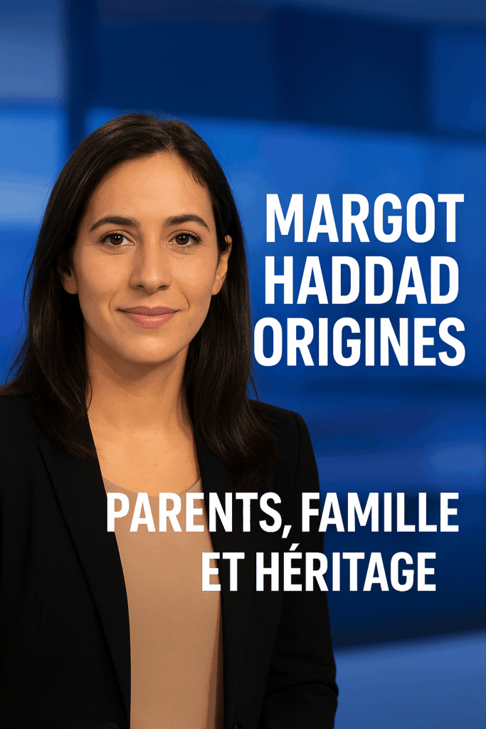 Margot Haddad Origines